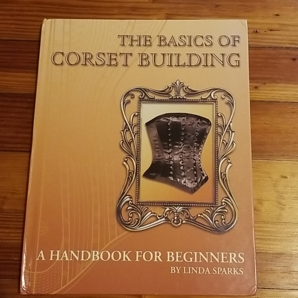 Basics of Corset Building Hardcover Out of Print!